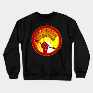 NO BORDERS; NO NATIONS Crewneck Sweatshirt